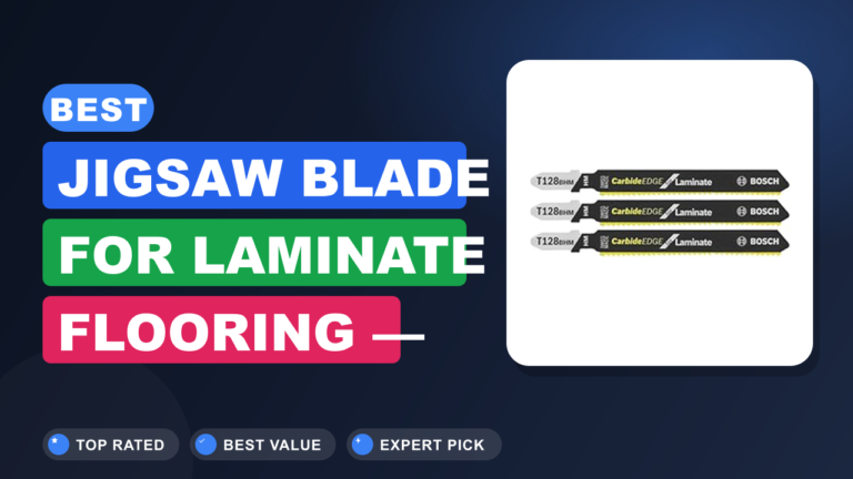 Best Jigsaw Blade for Laminate Flooring — Clean Cuts