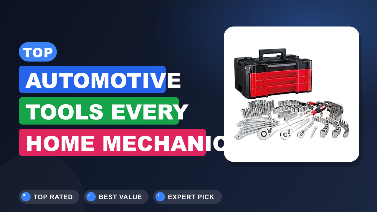 Top Automotive Tools Every Home Mechanic Needs