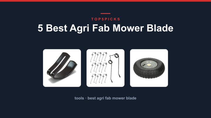 5 Best Agri Fab Mower Blade